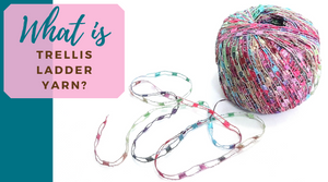 What is Trellis Ladder Yarn?