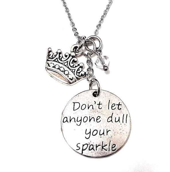 Message Pendant Necklace "Don't let anyone dull your sparkle" Your Choice of Charm and Birthstone Color