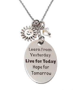 Message Pendant Necklace "Learn from Yesterday Live for Today Hope for Tomorrow" Your Choice of Charm and Birthstone Color