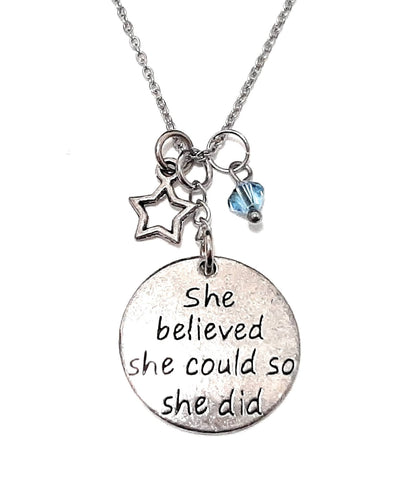 Message Pendant Necklace "She believed she could so she did" Your Choice of Charm and Birthstone Color