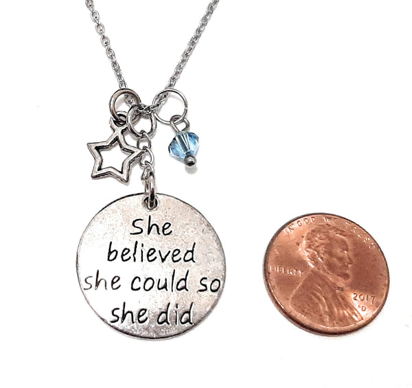 Message Pendant Necklace "She believed she could so she did" Your Choice of Charm and Birthstone Color