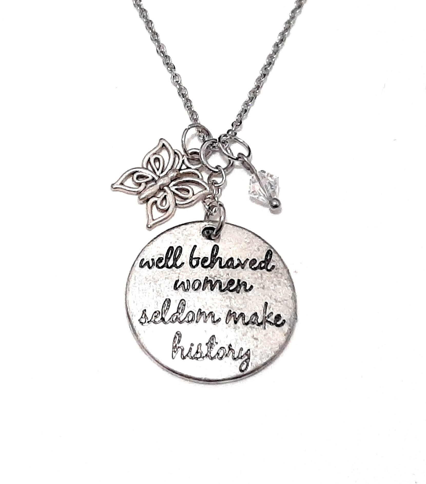 Message Pendant Necklace "Well behaved women seldom make history" Your Choice of Charm and Birthstone Color