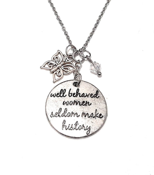 Message Pendant Necklace "Well behaved women seldom make history" Your Choice of Charm and Birthstone Color