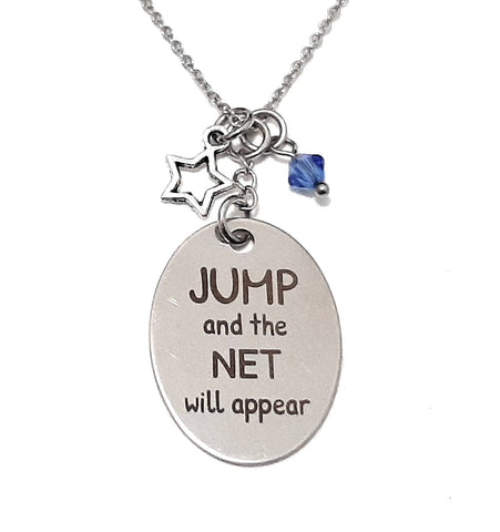 Message Pendant Necklace "Jump and the net will appear" Your Choice of Charm and Birthstone Color