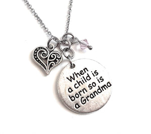 Grandmother Message Pendant Necklace "When a child is born so is a Grandma" Your Choice of Charm and Birthstone Color