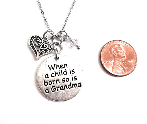 Grandmother Message Pendant Necklace "When a child is born so is a Grandma" Your Choice of Charm and Birthstone Color
