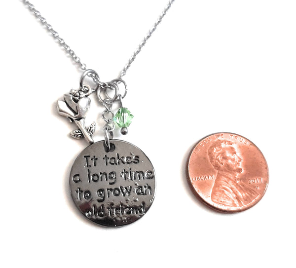 Friend Message Pendant Necklace "It takes a long time to grow an old friend" Your Choice of Charm and Birthstone Color