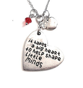 Teacher Message Pendant Necklace "It takes a big heart to shape little minds" Your Choice of Charm and Birthstone Color